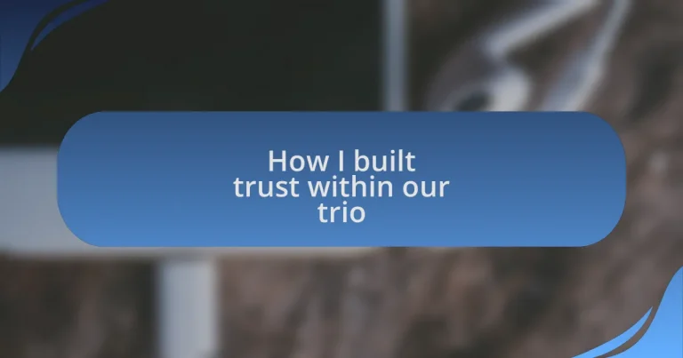 How I built trust within our trio