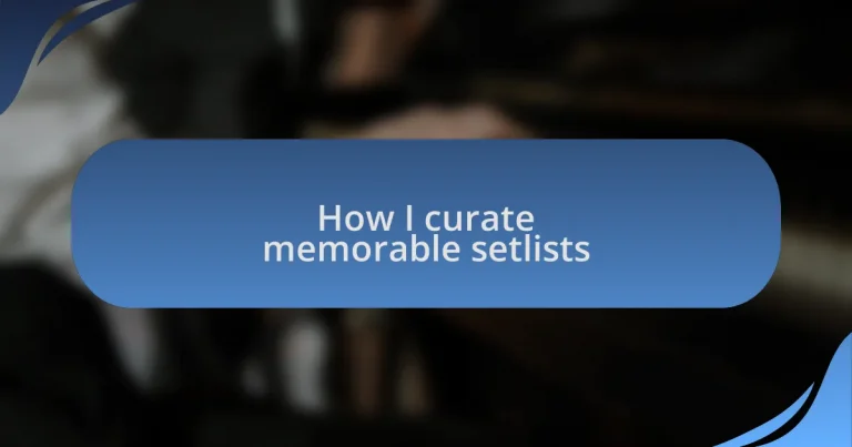 How I curate memorable setlists