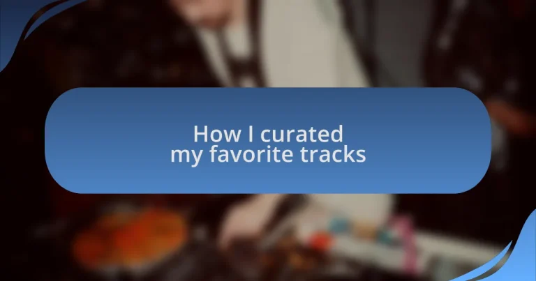 How I curated my favorite tracks
