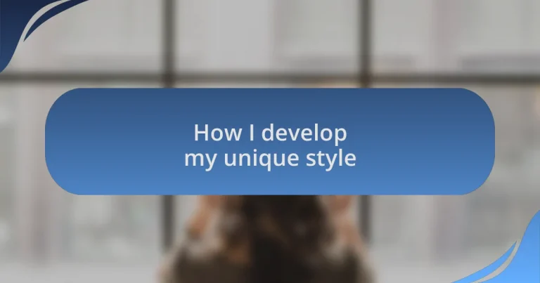 How I develop my unique style