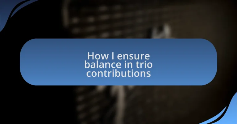 How I ensure balance in trio contributions
