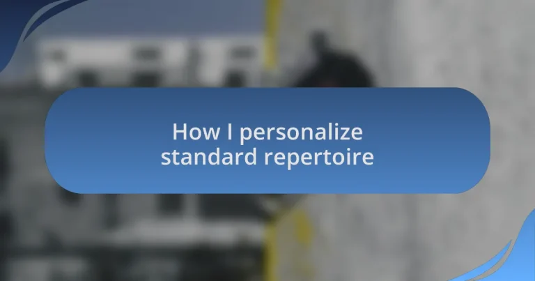 How I personalize standard repertoire