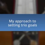 My approach to setting trio goals