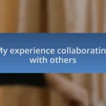 My experience collaborating with others