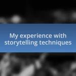 My experience with storytelling techniques