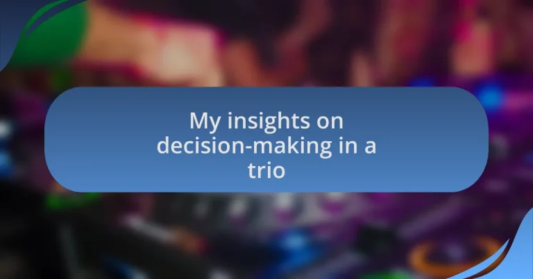 My insights on decision-making in a trio