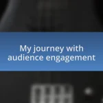 My journey with audience engagement