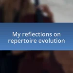 My reflections on repertoire evolution