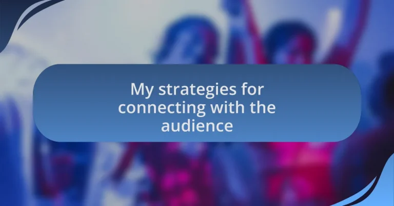 My strategies for connecting with the audience
