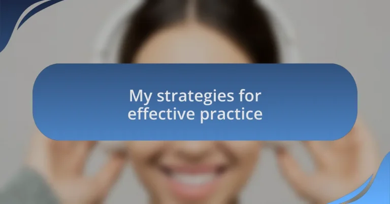 My strategies for effective practice