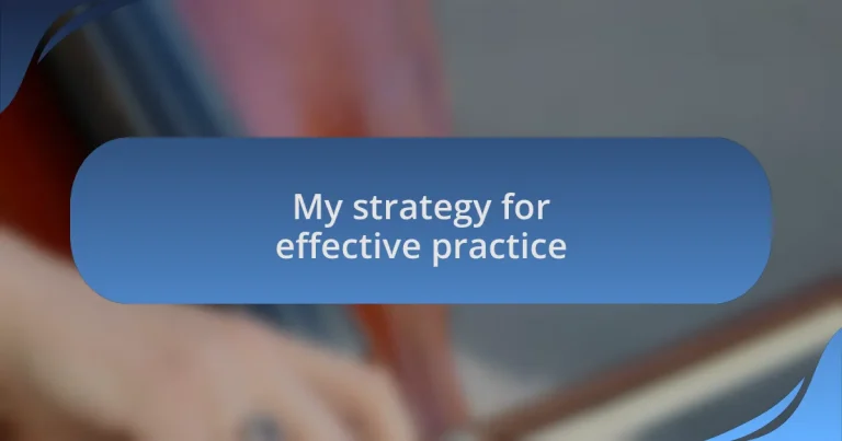My strategy for effective practice