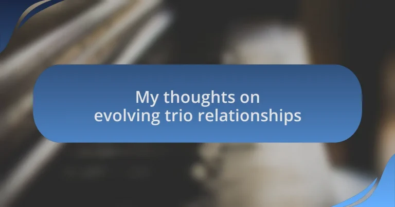 My thoughts on evolving trio relationships