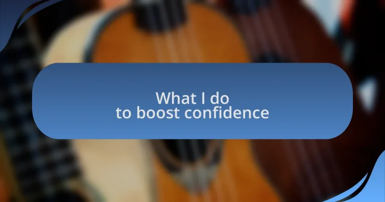 What I do to boost confidence
