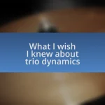 What I wish I knew about trio dynamics