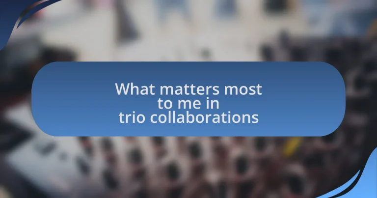 What matters most to me in trio collaborations