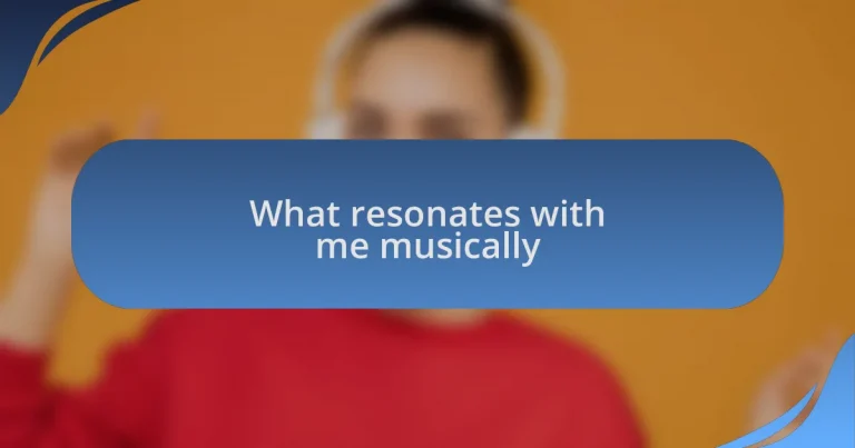 What resonates with me musically
