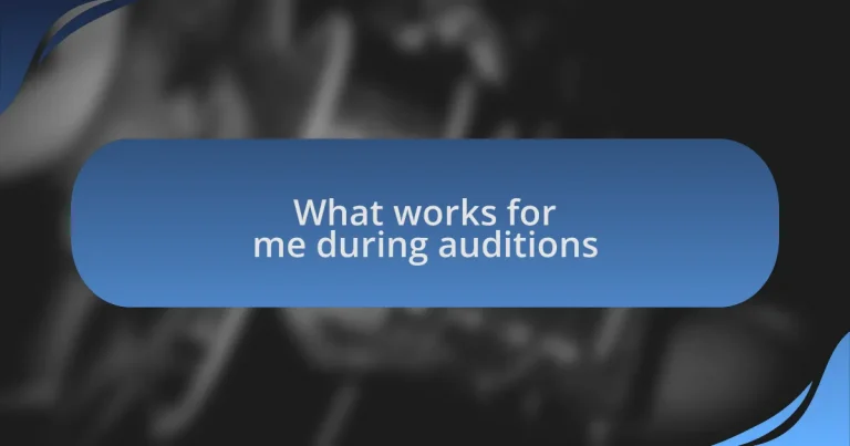 What works for me during auditions