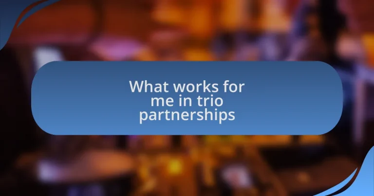 What works for me in trio partnerships